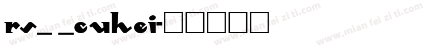 RS_ _CuHei字体转换
